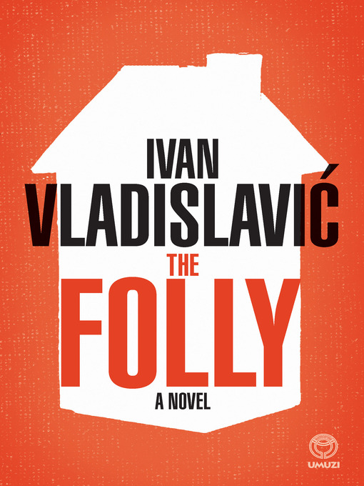 Title details for The Folly by Ivan Vladislavic - Available